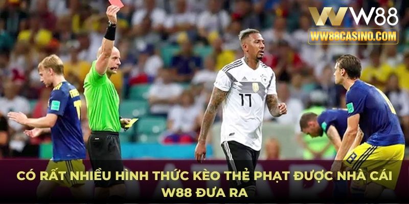 Có rất nhiều hình thức kèo thẻ phạt được nhà cái W88 đưa ra Có rất nhiều hình thức kèo thẻ phạt được nhà cái W88 đưa ra