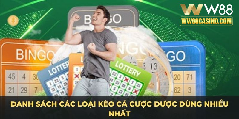 Danh sách các loại kèo cá cược được dùng nhiều nhất Danh sách các loại kèo cá cược được dùng nhiều nhất