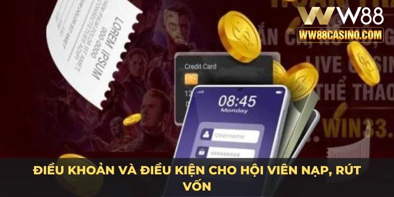Điều khoản và điều kiện cho hội viên nạp, rút vốn Điều khoản và điều kiện cho hội viên nạp, rút vốn