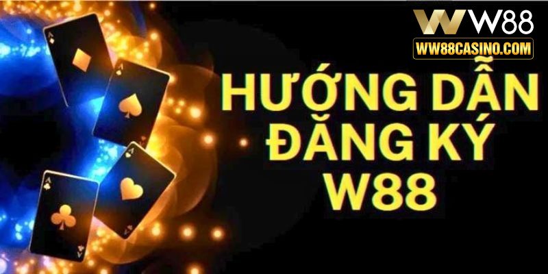Hướng dẫn đăng ký W88 hiệu quả Hướng dẫn đăng ký W88 hiệu quả