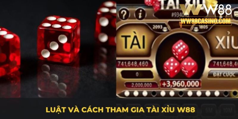 Luật và cách tham gia Tài xỉu W88 Luật và cách tham gia Tài xỉu W88