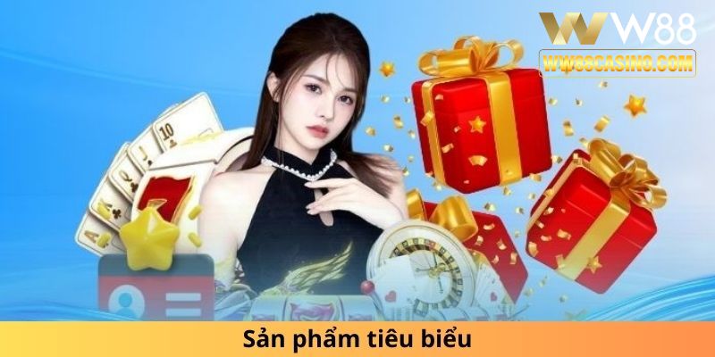 Sản phẩm tiêu biểu Sản phẩm tiêu biểu